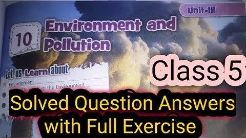 ENVIRONMENT & POLLUTION ||Class 5 || Full Exercise With Solved Question Answers || S.St.|| Learnwell