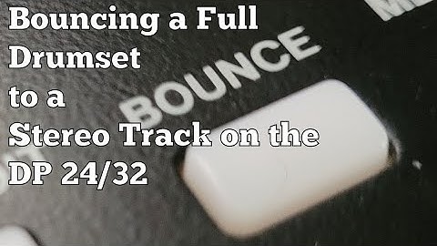 Bouncing a Full Drumset to a Stereo Track on the DP24/32