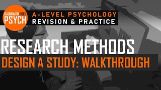 Designing Studies Walkthrough: AQA A-Level Psychology