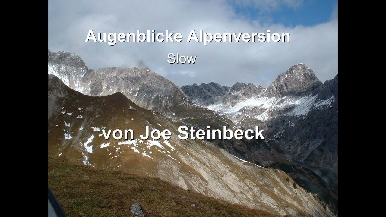 Augenblicke  - Slow - in der Alpenversion von Joe Steinbeck