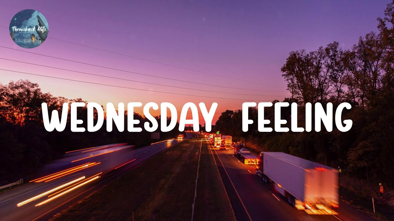 Wednesday  feeling  🍋  Songs that put you in a good mood