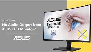 How to Solve No Audio Output from ASUS LCD Monitor?  | ASUS SUPPORT