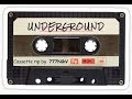 UNDERGROUND (Cassette rip by 777NikV Vol. 1)