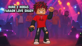 Duro 2 horas - Faraón Love Shady (lyrics)
