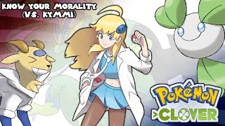 Pokémon Clover - Know Your Morality (VS. Kymmi) OR/AS Style