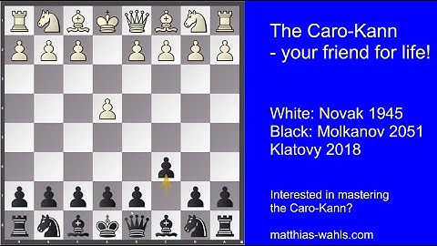 The Caro-Kann - your friend for life!