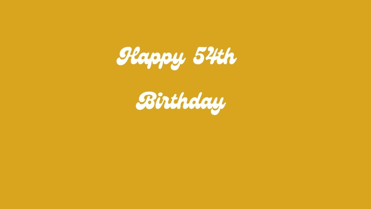 🎉 Happy 54th Birthday Song🎉