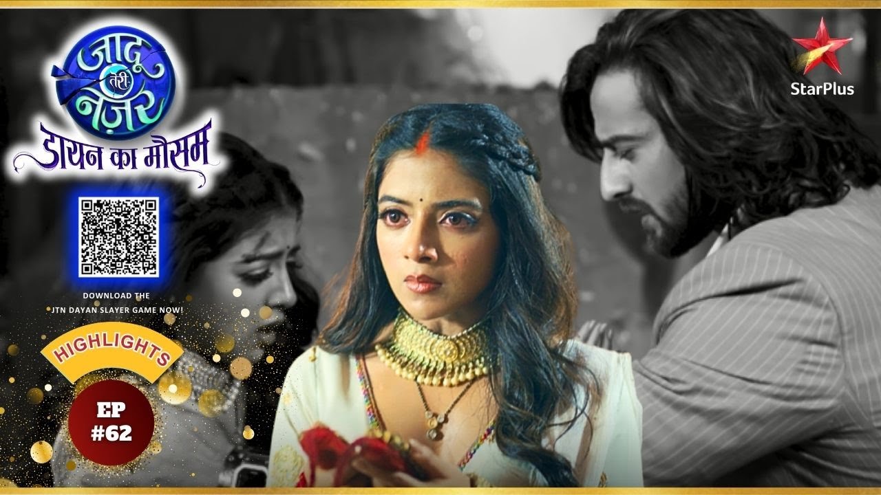 Vihaan आया Gauri के बचाव में! | Ep.62 | Highlights | Jaadu Teri Nazar - Dayan Ka Mausam |Mon-Sun|8PM