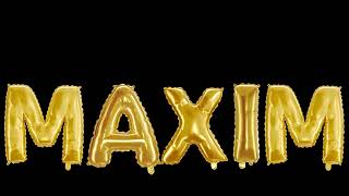 Maxim - animation: Personal Name animation, black screen effect, balloon letters