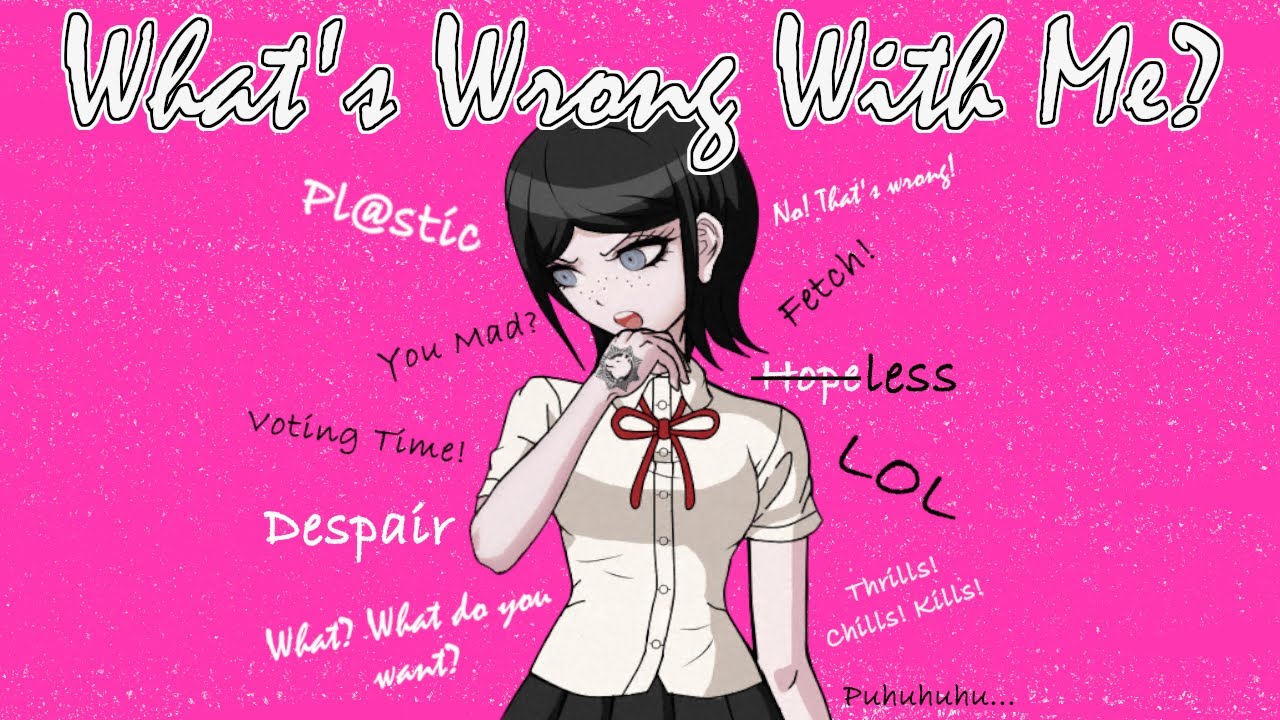 What s Wrong With Me Mean Girls Danganronpa YouTube