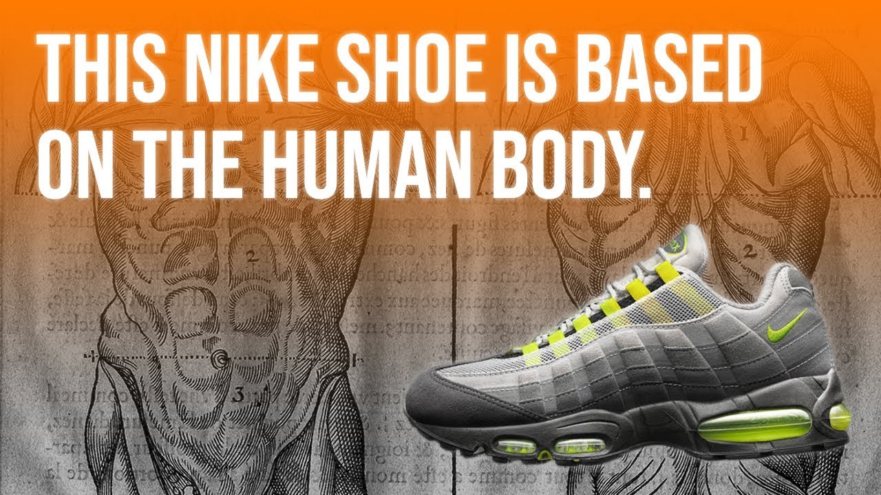 The Human Nike: A of Nike Air 95 YouTube