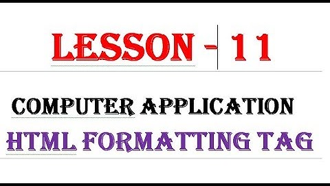 #76 - 11th CA - Lesson 11 - HTML Formatting - Part 1