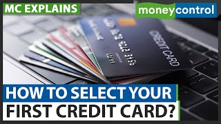 How To Choose Your First Credit Card: Some Useful Tips