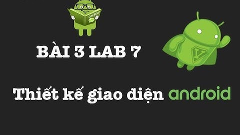 BÀI 3 - LAB 7 [Thực hành với các Menu - Webkit ]