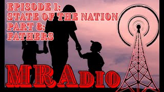 MRAdio Episode 1: State of the Nation, Part 8: Fathers