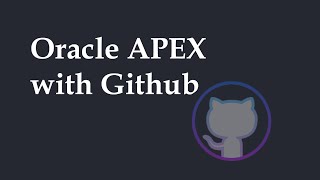 Oracle APEX with GitHub | Oracle APEX  21.1