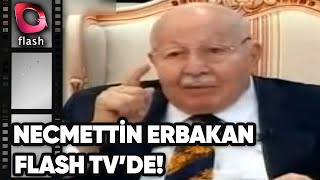 PROF. DR. NECMETTİN ERBAKAN FLASH TV'DE - PART-1  | 01.07.2007