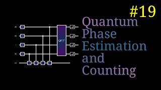 Quantum Phase Estimation and Quantum Counting: Efficient Eigenvalue estimation | QC 19