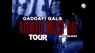 Gaddafi Gals ROMEO MUST DIE Tour Berlin 2022