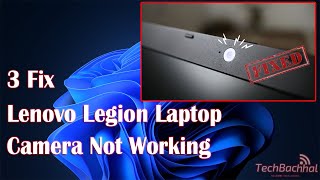 How To Fix Camera Not Working On Lenovo Legion Laptop In Windows 11/10