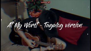 Video thumbnail of "At My Worst - Tagalog version"