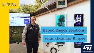 ST at CES 2024 — Hybrid Energy Solutions: Solar, grid, storage and charging