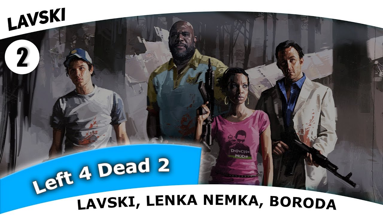 Left 4 Dead 2 - LAVSKI, LENKA NEMKA, BORODA - Проходим на сложном уровне :D