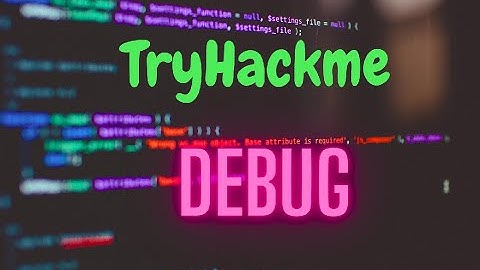 Debug Room |  Tryhackme