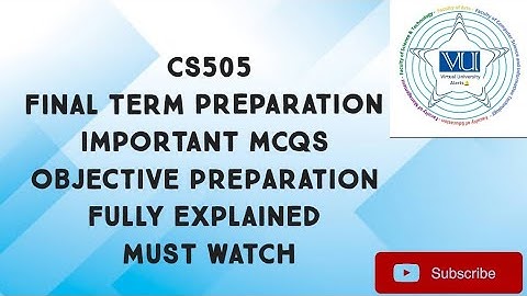 CS505 Important Objective For Finalterm Preparation|cs505 important MCQS finalterm preparation 