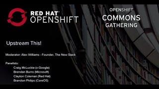 OpenShift Commons Gathering Seattle 2016: Upstream This! Panel