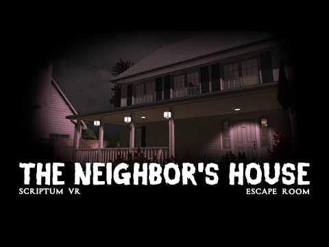 Scriptum VR - The Neighbor's House Escape Room