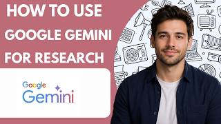 How to use Google Gemini for research Full Guide 2026