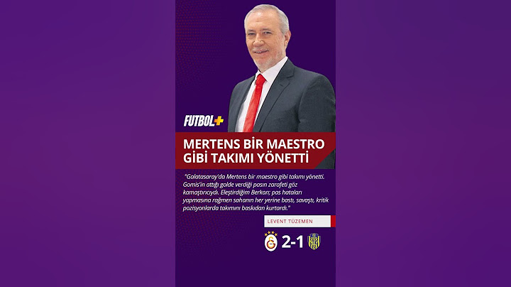 Levent Tüzemen'den Mertens'e övgüler! Maestro... #Galatasaray