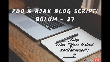 Sıfırdan PDO & AJAX ile Yönetim Panelli Blog Scripti Kodlama - Bölüm 27