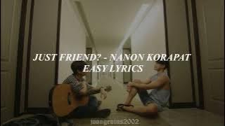 Just Friend? - Nanon Korapat Easy lyrics