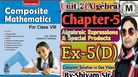 Class-8(Composite Maths) Chapter-5(Algebraic Expressions & Special Products)Ex-5(D) By-Shivam Sir