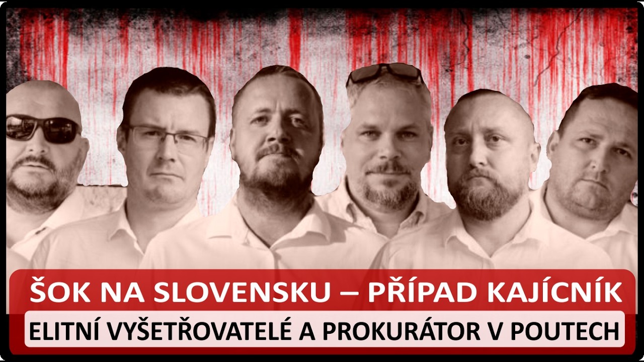 Šok na Slovensku - Případ Kajícník - Elitní vyšetřovatelé a prokurátor v poutech
