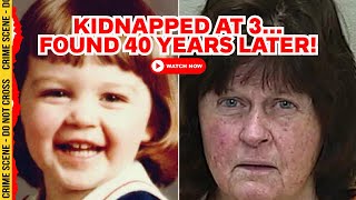 Famous Woman Kidnapped at Age 3 Found Alive After 40 Years — Mother Arrested Net Worth