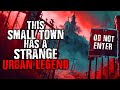 This Small Town Has A Strange Urban Legend