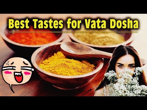 Best Tastes for Vata Dosha to Favor and Avoid