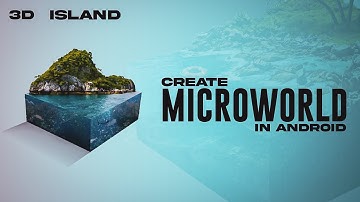 How To Make This 3D Micro World | In Android | Using Pscc |
