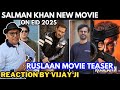 Salman khan movie on eid 2025  ruslaan movie teaser reaction  by vijay ji  aayush sharma