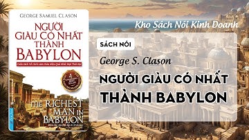 Sách nói Người Giàu Có Nhất Thành Babylon audiobook full - Kho Sách Nói Kinh Doanh