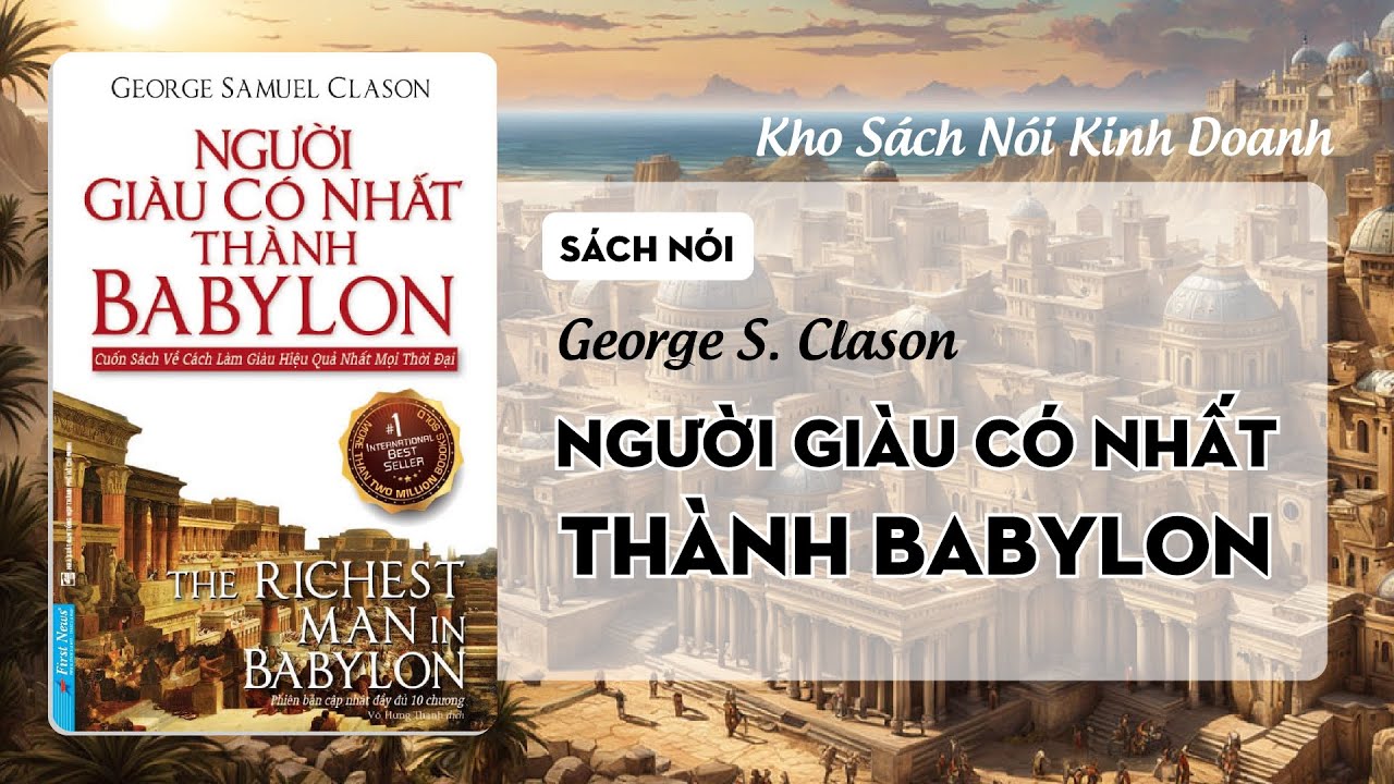 Sách nói Người Giàu Có Nhất Thành Babylon audiobook full - Kho Sách Nói Kinh Doanh