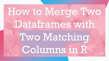 How to Merge Two Dataframes with Two Matching Columns in R