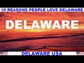 10 REASONS WHY PEOPLE LOVE DELAWARE USA