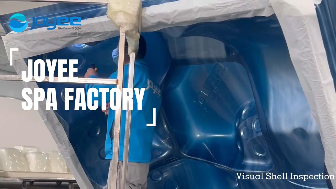 JOYEE SPA MANUFACTURER | Fully Visual Shell Inspection For each hot tub