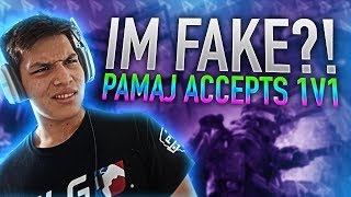 IM FAKE ! Pamaj Accepts 1v1