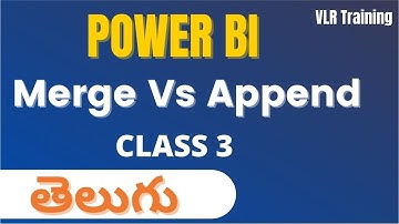 Power Bi  Class 03 By Narendra sir 9 Dec 2021  in Telugu  9059868766 | Merge Vs Append Queries
