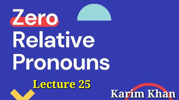 What is zero pronoun Zero Relative pronoun  by Karim khan Lecture 25